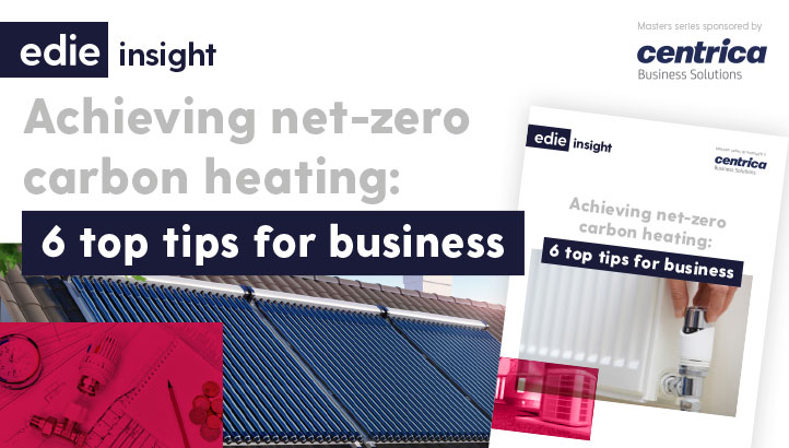 Achieving Net-Zero Carbon Heating: Six Top Tips for Businesses - edie.net